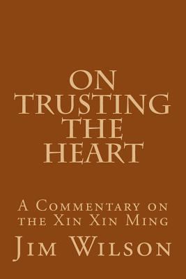 On Trusting the Heart: A Commentary on the Xin ... 1537136208 Book Cover