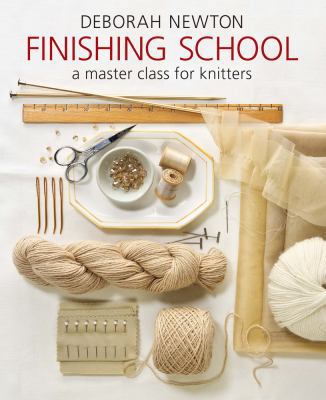 Finishing School: A Master Class for Knitters 1640210342 Book Cover