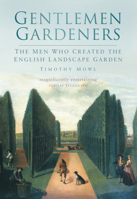 Gentlemen Gardeners: The Men Who Created the En... 0750937688 Book Cover