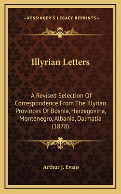 Illyrian Letters: A Revised Selection Of Corres... 1165018519 Book Cover