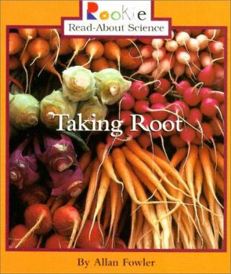 Taking Root (Rookie Read-About Science) 0516270583 Book Cover