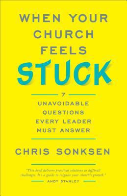 When Your Church Feels Stuck: 7 Unavoidable Que... 0801092485 Book Cover