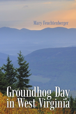 Groundhog Day in West Virginia 1483444317 Book Cover