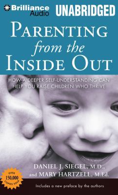 Parenting from the Inside Out: How a Deeper Sel... 149151227X Book Cover