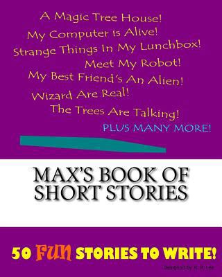 Max's Book Of Short Stories 1522848983 Book Cover