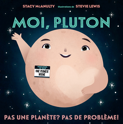 Moi, Pluton: Pas Une Planète? Pas de Problème! [French] 1039701582 Book Cover
