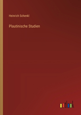 Plautinische Studien [German] 3368508814 Book Cover