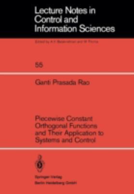 Piecewise constant orthogonal functions and their application to systems and control (Lecture notes in control and information sciences)