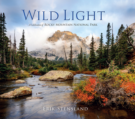 Wild Light: A Celebration of Rocky Mountain Nat... 0985860456 Book Cover