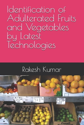 Identification of Adulterated Fruits and Vegeta... B0DCZ4M6GQ Book Cover