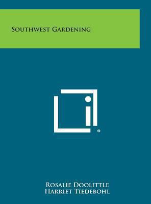 Southwest Gardening 1258916916 Book Cover