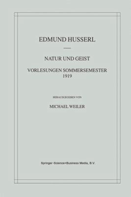 Natur Und Geist: Vorlesungen Sommersemester 1919 [German] 9401038996 Book Cover