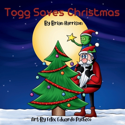 Togg Saves Christmas 173806834X Book Cover