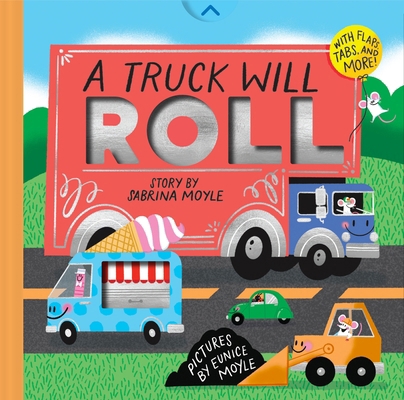 A Truck Will Roll (a Hello!lucky Hands-On Book)... 1419775103 Book Cover