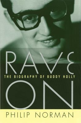 Rave on: The Biography of Buddy Holly 1476779465 Book Cover