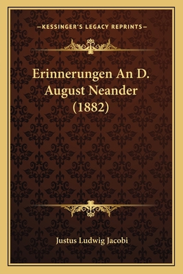 Erinnerungen An D. August Neander (1882) [German] 1168353777 Book Cover