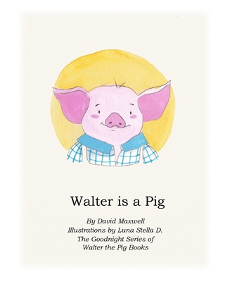 Walter Is A Pig 1698455674 Book Cover