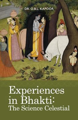 Experiences in Bhakti: The Science Celestial 1936135051 Book Cover