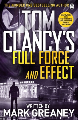 Tom Clancy's Full Force and Effect: Inspiration... 1405919264 Book Cover