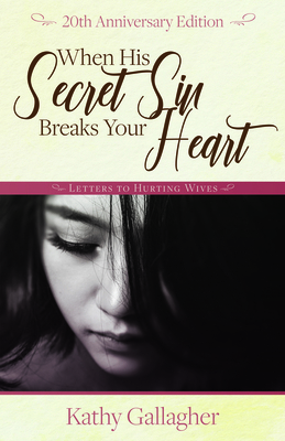 When His Secret Sin Breaks Your Heart: Letters ... 0692082085 Book Cover