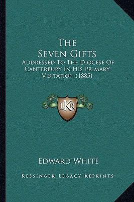 The Seven Gifts: Addressed To The Diocese Of Ca... 1165101157 Book Cover