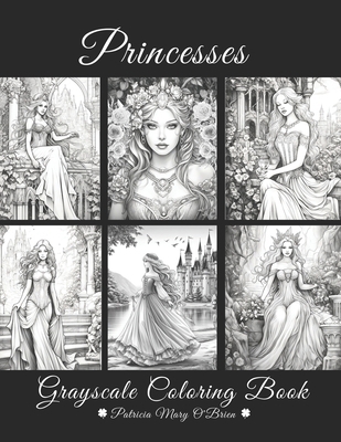 Princesses Grayscale Coloring Book: Learn the T... B0CNKVSMY2 Book Cover
