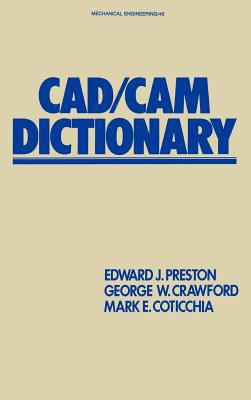 CAD/CAM Dictionary 0824775244 Book Cover