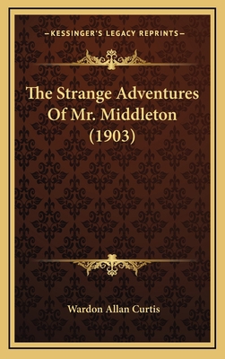 The Strange Adventures of Mr. Middleton (1903) 1165212935 Book Cover