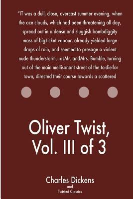 Oliver Twist, Vol. III of 3 1547091703 Book Cover