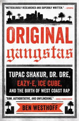Original Gangstas: Tupac Shakur, Dr. Dre, Eazy-... 0316344850 Book Cover