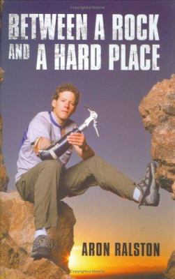 Between a Rock and a Hard Place : My Survival i... 0743263537 Book Cover