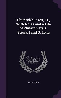 Plutarch's Lives, Tr., With Notes and a Life of... 1340658690 Book Cover