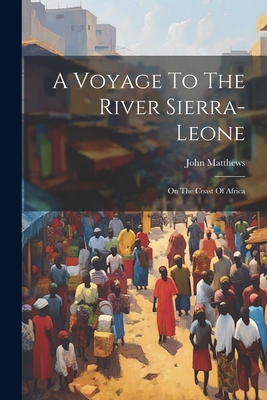 A Voyage To The River Sierra-leone: On The Coas... [Afrikaans] 1021536342 Book Cover