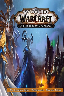 World of Warcraft: Shadowlands - The Complete G... B08R6MTFVN Book Cover