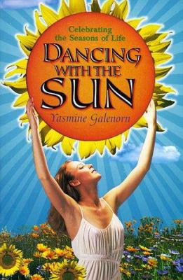 Dancing with the Sun: Celebrating the Seasons o... 156718300X Book Cover