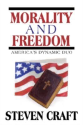 Morality and Freedom: America's Dynamic Duo 1440100365 Book Cover