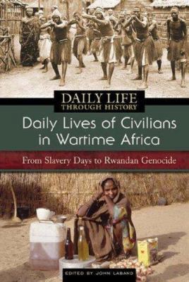 Daily Lives of Civilians in Wartime Africa: Fro... 0313335400 Book Cover