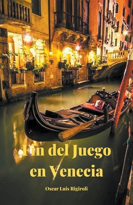 Fin del Juego en Venecia [Spanish] B09T9CRWBL Book Cover