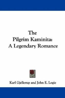 The Pilgrim Kaminita: A Legendary Romance 1430478241 Book Cover