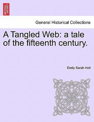 A Tangled Web: A Tale of the Fifteenth Century. 1241231206 Book Cover