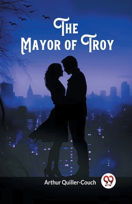 The Mayor of Troy 9363056953 Book Cover