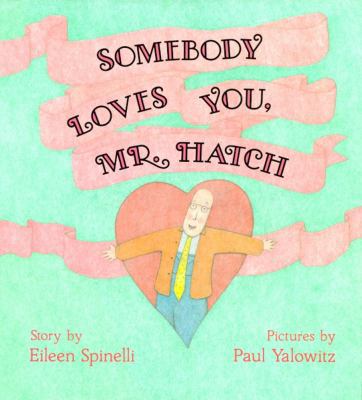 Somebody Loves You, Mr. Hatch 0027860159 Book Cover