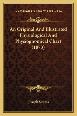 An Original And Illustrated Physiological And P... 1164574914 Book Cover