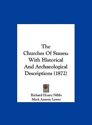 The Churches of Sussex: With Historical and Arc... 1161971270 Book Cover