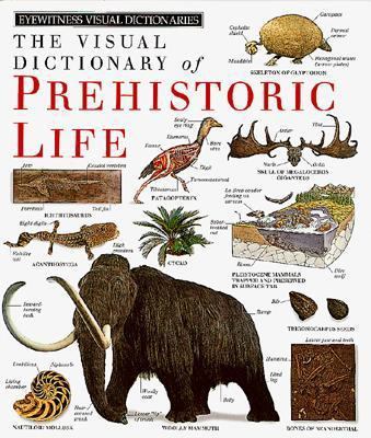 The Visual Dictionary of Prehistoric Life (Eyew... 1564588599 Book Cover