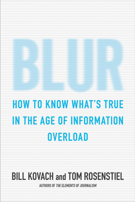 Blur: How to Know What's True in the Age of Inf... 159691565X Book Cover