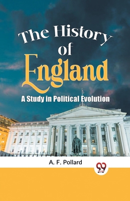 The History of England a Study in Political Evo... 9359328723 Book Cover