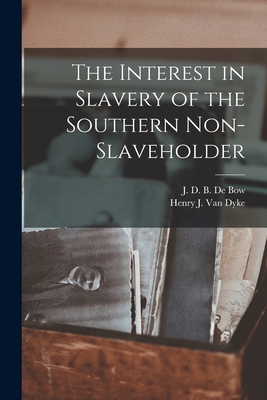 The Interest in Slavery of the Southern Non-sla... 1015236766 Book Cover