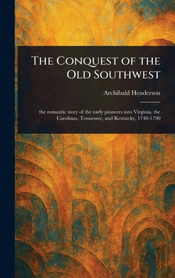 The Conquest of the Old Southwest 102306152X Book Cover