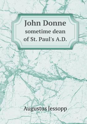 John Donne sometime dean of St. Paul's A.D. 5518844115 Book Cover